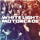 White Light Motorcade - Thank You, Goodnight!